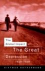 The Global Impact of the Great Depression 1929-1939 - Dietmar Rothermund