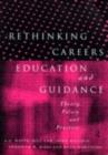 Rethinking Careers Education and Guidance : Theory, Policy and Practice - eBook