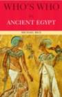 Who's Who in Ancient Egypt - Michael Rice