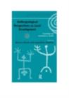 Anthropological Perspectives on Local Development : Knowledge and sentiments in conflict - eBook
