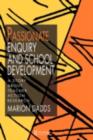 Passionate Enquiry and School Development : A Story about Teacher Action Research - eBook