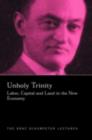 Unholy Trinity : Labor, Capital and Land in the New Economy - eBook