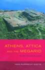 Athens, Attica and the Megarid : An Archaeological Guide - Hans Rupprecht Goette