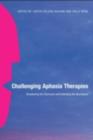 Challenging Aphasia Therapies : Broadening the Discourse and Extending the Boundaries - Judith Felson Duchan