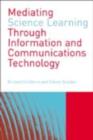 Mediating Science Learning through Information and Communications Technology - eBook