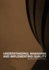 Understanding, Managing and Implementing Quality : Frameworks, Techniques and Cases - eBook