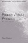 Reason Without Freedom : The Problem of Epistemic Normativity - eBook