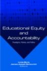 Educational Equity and Accountability : Paradigms, Policies, and Politics - eBook