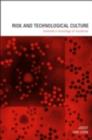 Risk and Technological Culture : Towards a Sociology of Virulence - eBook