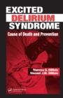 Excited Delirium Syndrome : Cause of Death and Prevention - eBook