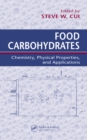 Food Carbohydrates : Chemistry, Physical Properties, and Applications - Steve W. Cui