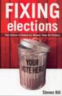 Fixing Elections : The Failure of America's Winner Take All Politics - eBook