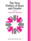 The New Politics Of Race And Gender : The 1992 Yearbook Of The Politics Of Education Association - University of North Carolina, USA. C. Marshall School of Education