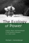 The Ecology of Power : Culture, Place and Personhood in the Southern Amazon, AD 1000-2000 - eBook