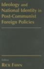 Ideology and National Identity in Post-communist Foreign Policy - eBook