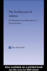 The Architecture of Address : The Monument and Public Speech in American Poetry - eBook