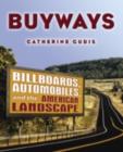 Buyways : Billboards, Automobiles, and the American Landscape - eBook