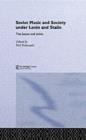 Soviet Music and Society under Lenin and Stalin : The Baton and Sickle - eBook