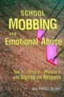 School Mobbing and Emotional Abuse : See It - Stop It - Prevent It (with dignity and respect) - eBook