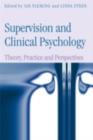 Supervision and Clinical Psychology : Theory, Practice and Perspectives - eBook