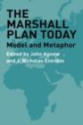 The Marshall Plan Today : Model and Metaphor - eBook