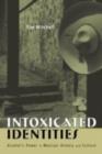 Intoxicated Identities : Alcohol's Power in Mexican History and Culture - eBook