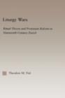 Liturgy Wars : Ritual Theory and Protestant Reform in Nineteenth-Century Zurich - eBook
