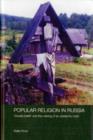 Popular Religion in Russia : 'Double Belief' and the Making of an Academic Myth - eBook