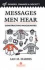 Messages Men Hear : Constructing Masculinities - eBook