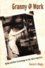 Granny @ Work : Aging and New Technology on the Job in America - eBook