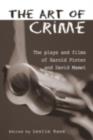 The Art of Crime : The Plays and Film of Harold Pinter and David Mamet - eBook