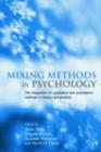 Mixing Methods in Psychology : The Integration of Qualitative and Quantitative Methods in Theory and Practice - eBook
