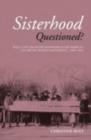 Sisterhood Questioned : Race, Class and Internationalism in the American and British Women's Movements c. 1880s - 1970s - Christine Bolt