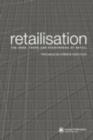 Retailisation : The Here, There and Everywhere of Retail - eBook