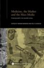 Medicine, the Market and the Mass Media : Producing Health in the Twentieth Century - eBook