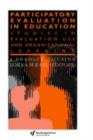 Participatory Evaluation In Education : Studies Of Evaluation Use And Organizational Learning - eBook