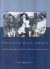 Organizing Black America : An Encyclopedia of African American Associations - Nina Mjagkij