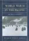 World War II in the Pacific : An Encyclopedia - Stanley Sandler