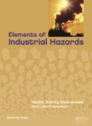 Elements of Industrial Hazards : Health, Safety, Environment and Loss Prevention - eBook