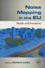 Noise Mapping in the EU : Models and Procedures - eBook