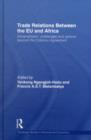 Trade Relations Between the EU and Africa : Development, Challenges and Options Beyond the Cotonou Agreement - Yenkong Ngangjoh-Hodu