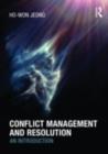 Conflict Management and Resolution : An Introduction - Ho-Won Jeong