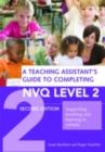 A Teaching Assistant's Guide to Completing NVQ Level 2 : Supporting Teaching and Learning in Schools - Susan Bentham