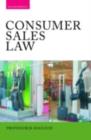 Consumer Sales Law : The Law Relating to Consumer Sales and Financing of Goods - eBook