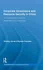 Corporate Governance and Resource Security in China : The Transformation of China's Global Resources Companies - eBook