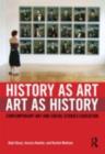 History as Art, Art as History : Contemporary Art and Social Studies Education - eBook
