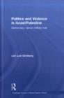 Politics and Violence in Israel/Palestine : Democracy versus Military Rule - eBook