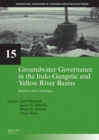 Groundwater Governance in the Indo-Gangetic and Yellow River Basins : Realities and Challenges - eBook