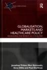 Globalisation, Markets and Healthcare Policy : Redrawing the Patient as Consumer - eBook