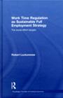 Work Time Regulation as Sustainable Full Employment Strategy : The Social Effort Bargain - Robert LaJeunesse